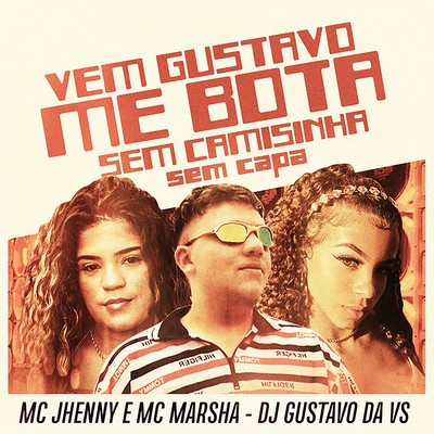 DJ GUSTAVO DA VS, mc jhenny & MC MARSHA