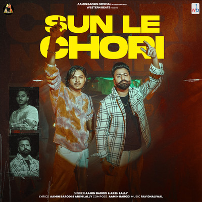 Sun Le Chori/Aamin Barodi & Arsh Lally