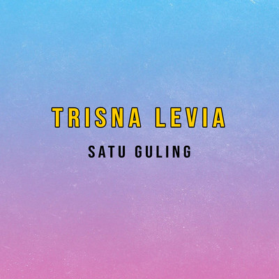 Satu Guling/Trisna Levia