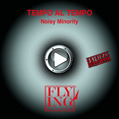 Noisy Minority (Remix Version)/Tempo Al Tempo