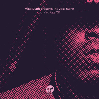 シングル/Jass Yo Azz Off (The Tribal X Mixx)/Mike Dunn & The Jass Man