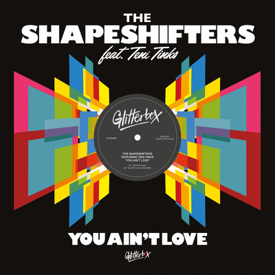 シングル/You Ain't Love (feat. Teni Tinks) [Club Mix]/The Shapeshifters