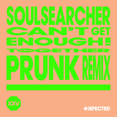 Can't Get Enough！ (Prunk Remix)/Soulsearcher