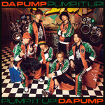 アルバム/Pump It Up！ feat. TAKUMA THE GREAT/DA PUMP