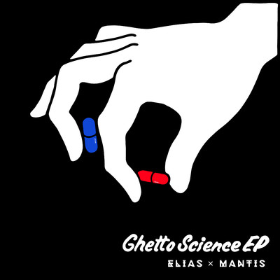 アルバム/Ghetto Science EP/ELIAS x MANTIS