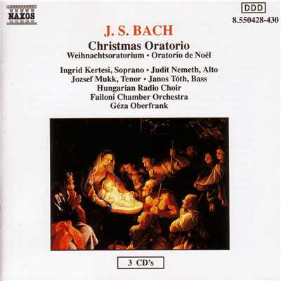 J.S. バッハ: クリスマス・オラトリオ BWV 248 - 第1部 合唱 「歓呼の声を放て、喜び踊れ！」 - 第7曲 二重唱(ソプラノとバス)「貧しく主は来ませり」/イングリット・ケルテシ(ソプラノ)／ユディト・ネーメト(アルト)／ヨジェフ・ムック(テノール)／ヤーノシュ・トッシュ(バス)／ハンガリー放送合唱団／ファイローニ室内管弦楽団／ゲーザ・オベルフランク(指揮)