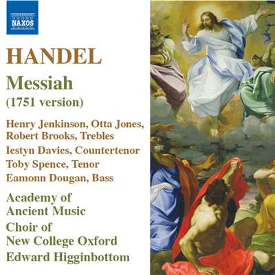 ヘンデル: メサイア(1751年版)/エドワード・ヒギンボトム(指揮)／エンシェント室内管弦楽団／オックスフォード・ニュー・カレッジ合唱団