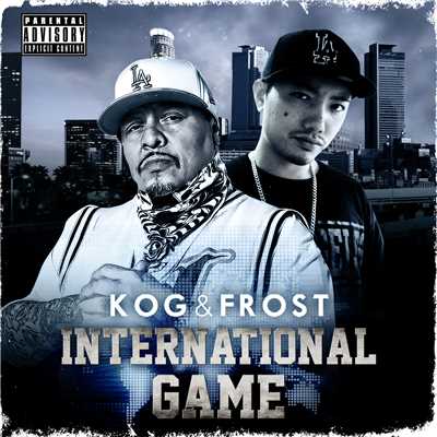 INTERNATIONAL GAME FEAT. FROST, YOUNG TREY PRODUCED BY YOUNG TREY/K.O.G. & FROST