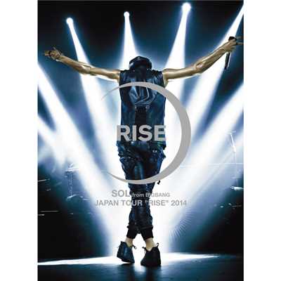 SOL JAPAN TOUR ”RISE” 2014/SOL (from BIGBANG)