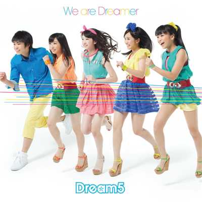 We are Dreamer/Dream5