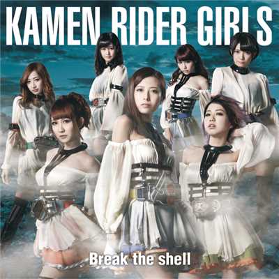 アルバム/Break the shell (TYPE A)/KAMEN RIDER GIRLS