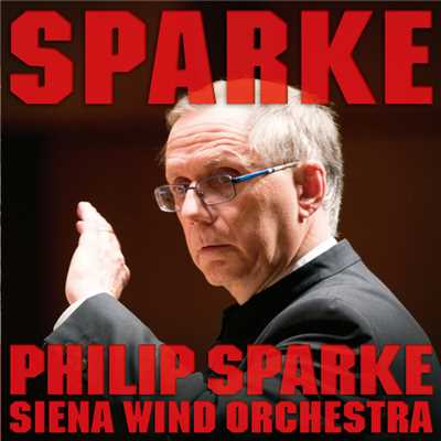 陽はまた昇る(フィリップ・スパーク)/フィリップ・スパーク指揮 シエナ・ウインド・オーケストラ