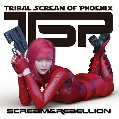 アルバム/Scream & Rebellion/Tribal Scream of Phoenix