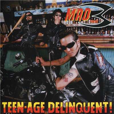アルバム/TEEN-AGE DELINQUENT！/MAD3