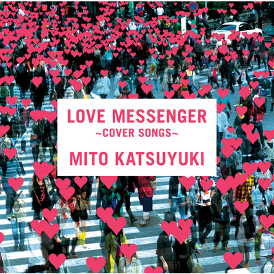アルバム/LOVE MESSENGER ～COVER SONGS～/ミトカツユキ