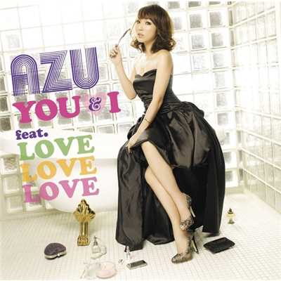 アルバム/YOU & I feat.LOVE LOVE LOVE/AZU