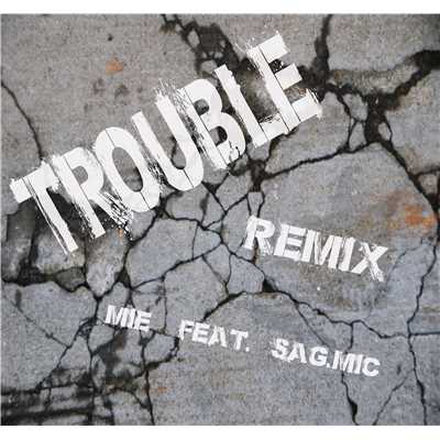 Trouble-Remix-feat.SAG.MIC/MIE