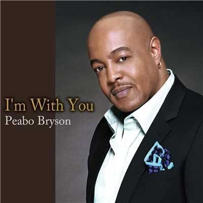 I'm With You/PEABO BRYSON