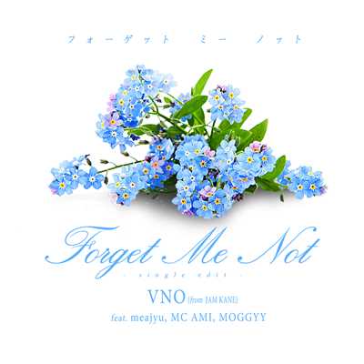 Forget Me Not - single edit - feat. meajyu, MC AMI, MOGGYY/VNO