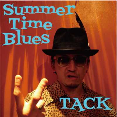 SUMMER TIME BLUES/TACK