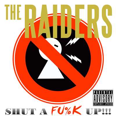 SHUT A FU%K UP！！！/THE RAIDERS