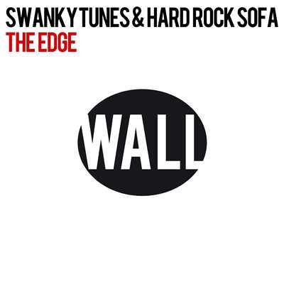 The Edge (Original Mix)/Swanky Tunes & Hard Rock Sofa