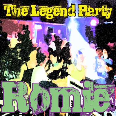 The Legend Party/Romie