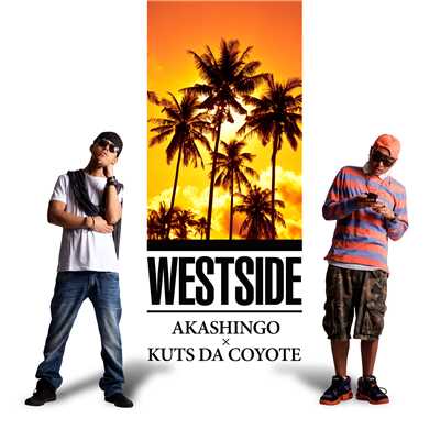 WEST SIDE feat. KUTS DA KOYOTE/AKASHINGO