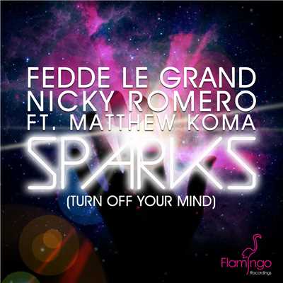 Sparks (Turn Off Your Mind) (Instrumental)/Fedde Le Grand & Nicky Romero ft. Matthew Koma