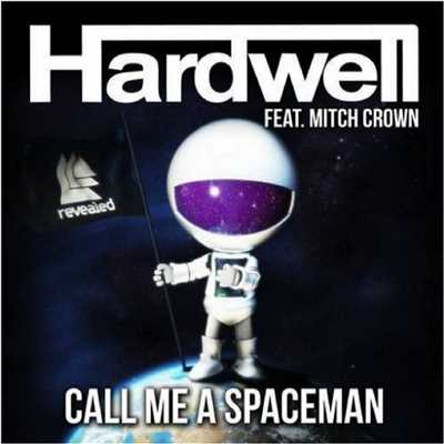 シングル/Call Me A Spaceman (Alternative Radio Edit)/Hardwell feat. Mitch Crown