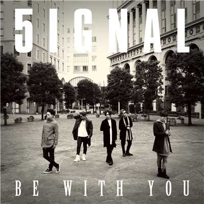 BE WITH YOU/5IGNAL