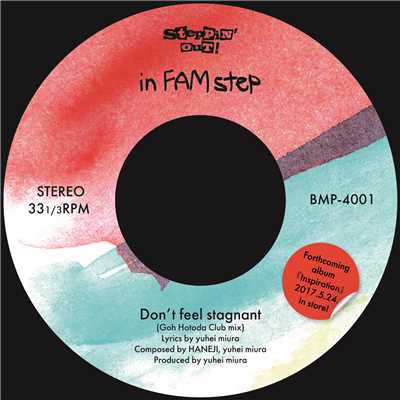 シングル/Don't feel stagnant(Club mix)/in FAM step