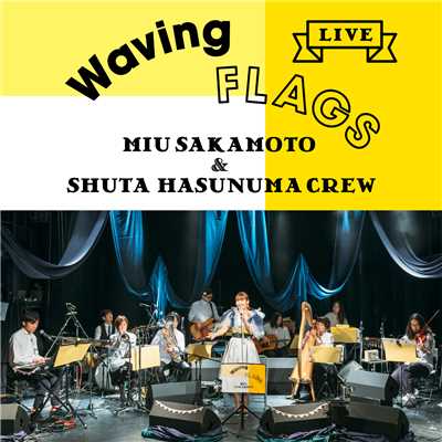 LIVE “Waving Flags”/坂本美雨と蓮沼執太クルー