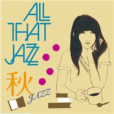 アルバム/秋JAZZ/All That Jazz