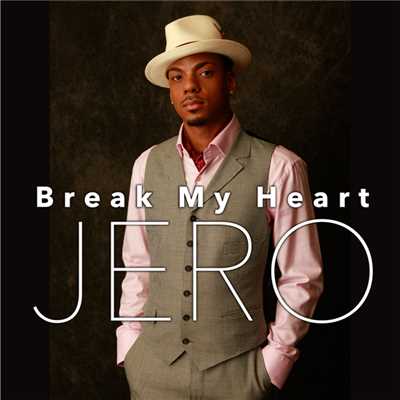 シングル/Break My Heart/ジェロ