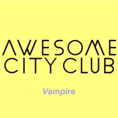 Vampire/Awesome City Club