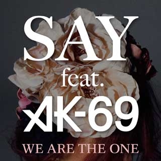 着うた®/WE ARE THE ONE feat. AK-69/SAY