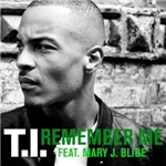 Remember Me feat. Mary J. Blige/T.I.