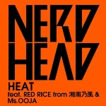 着うた®/HEAT feat.RED RICE from 湘南乃風&Ms.OOJA/NERDHEAD