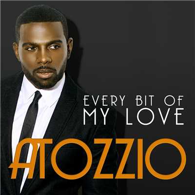 シングル/Every Bit Of My Love/Atozzio