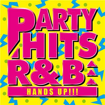 PARTY HITS R&B -HANDS UP！！！-/PARTY HITS PROJECT