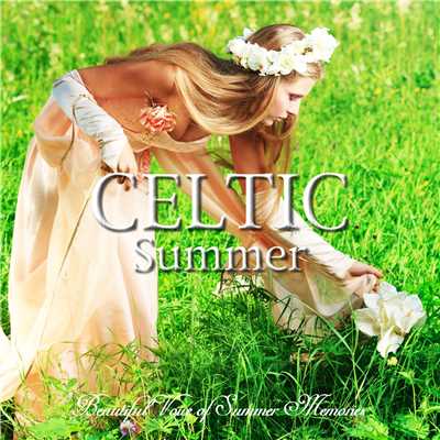 ケルティック・サマー (Beautiful Voice of Summer Memories)/Various Artists