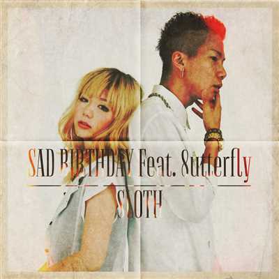 SAD BIRTHDAY feat. 8utterfly/SLOTH
