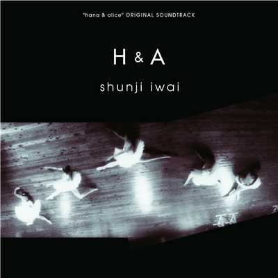 H & A/shunji iwai