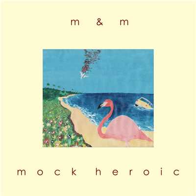m&m/mock heroic