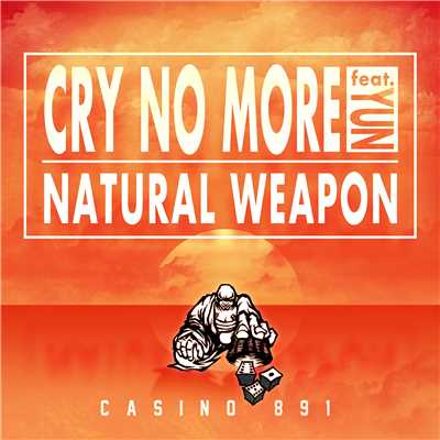シングル/CRY NO MORE (feat. YUN)/NATURAL WEAPON