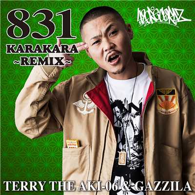 831KARAKARA REMIX/TERRY THE AKI-06 & GAZZILA