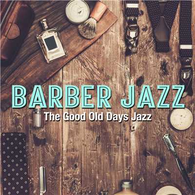 BARBER JAZZ - The Good Old Days Jazz/Various Artists