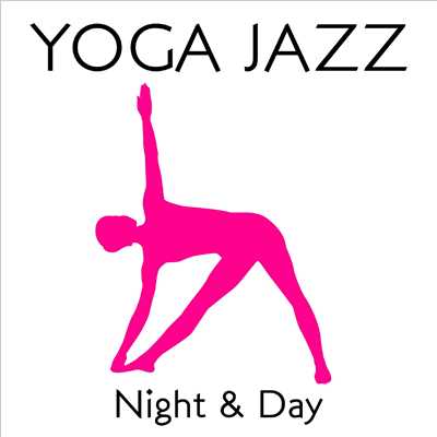 YOGA JAZZ…Night & Day/Various Artists