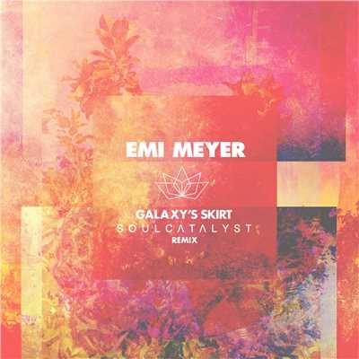 シングル/Galaxy's Skirt (Soul Catalyst Remix)/エミ・マイヤー